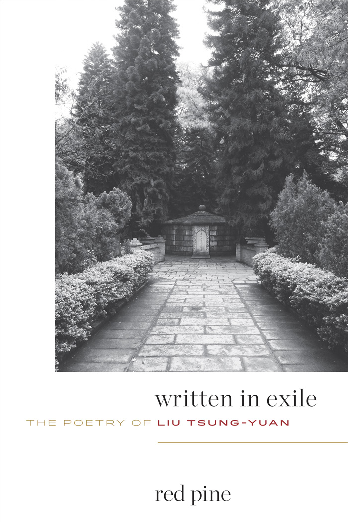 Written In Exile The Poetry Of Liu Tsung Yuan Bill Porter Red Pine Trans Copper Canyon Press