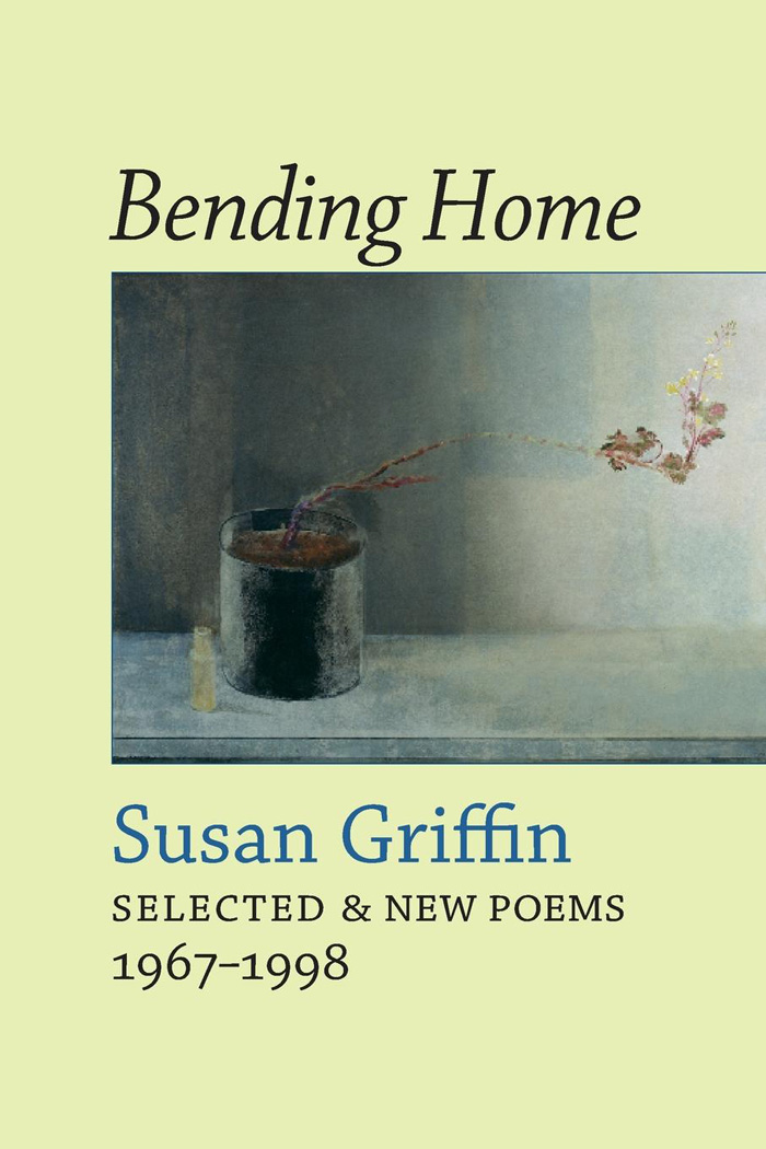 Bending Home by Susan Griffin Copper Canyon Press