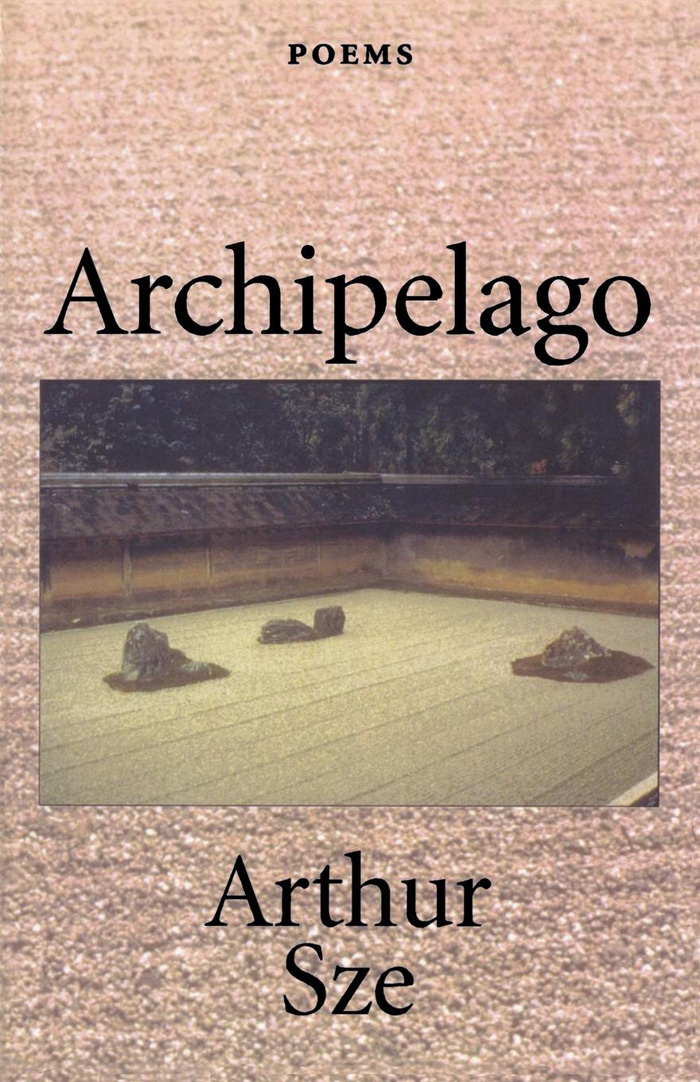 Archipelago by Arthur Sze Copper Canyon Press