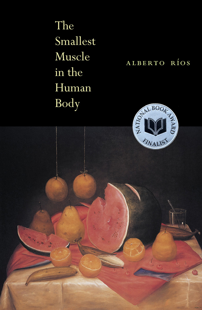 The Smallest Muscle in the Human Body by Alberto Ríos | Copper Canyon Press