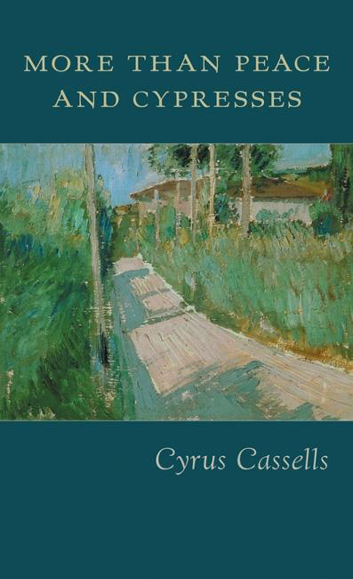 More Than Peace and Cypresses by Cyrus Cassells Copper Canyon Press