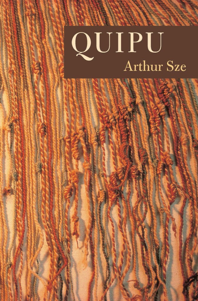 Quipu by Arthur Sze Copper Canyon Press