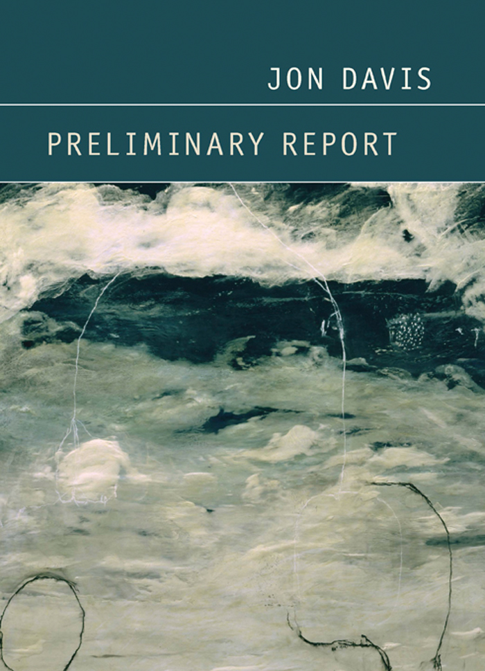 Preliminary Report by Jon Davis Copper Canyon Press