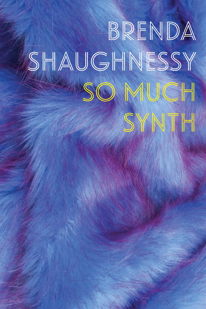 So Much Synth by Brenda Shaughnessy Copper Canyon Press
