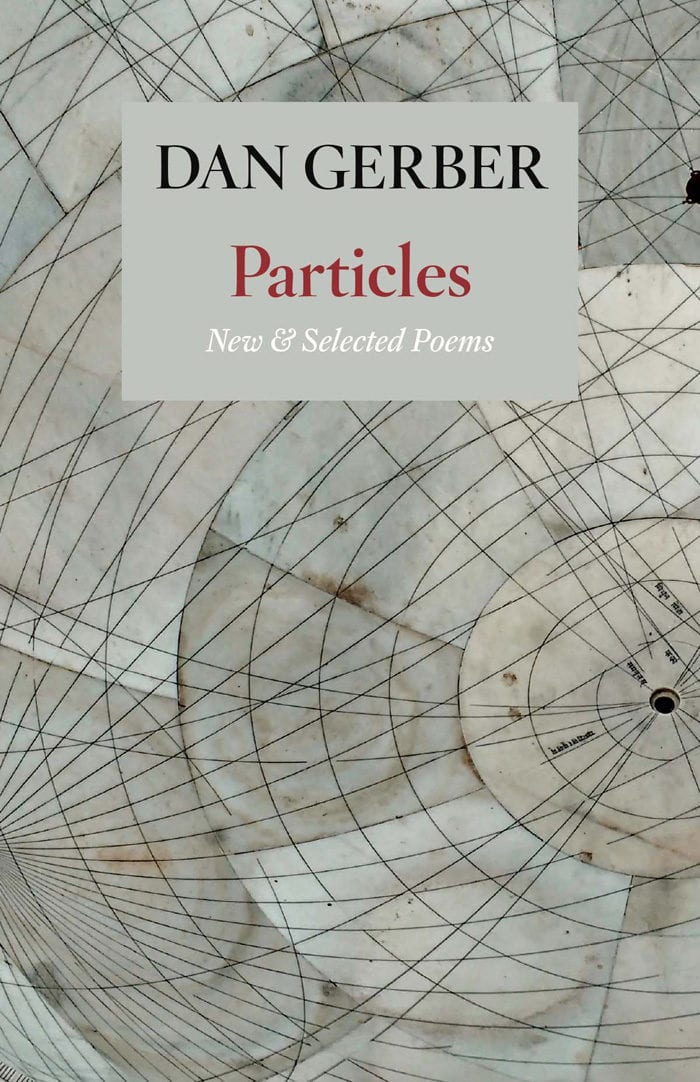 Particles: New & Selected Poems by Dan Gerber - Copper Canyon Press