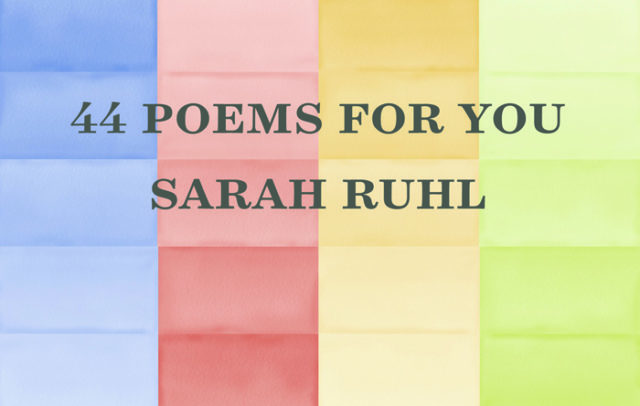 44 Poems for You by Sarah Ruhl
