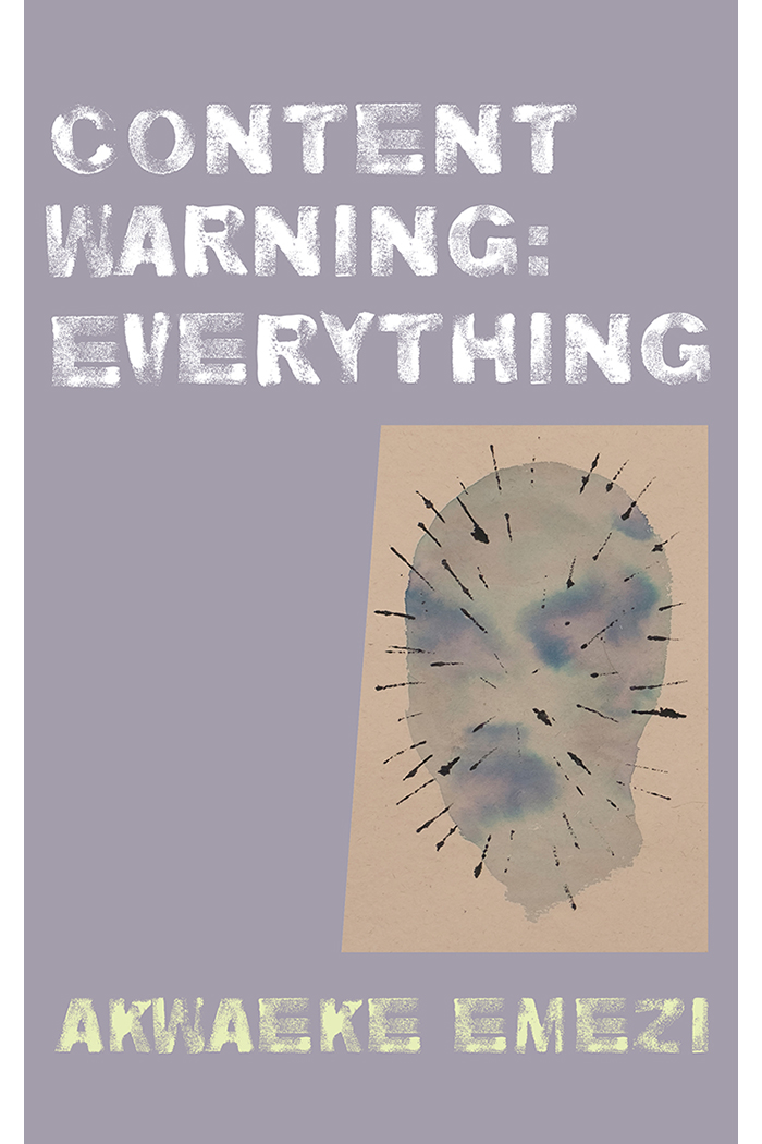 Content Warning: Everything by Akwaeke Emezi - Copper Canyon Press